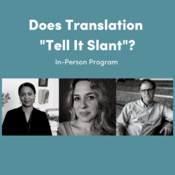 graphic for Tell It Slant Poetry Festival program: Does Translation Tell It Slant?