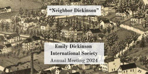 A Banner that says "Neighbor Dickinson" "Emily Dickinson International Annual Meeting 2024"