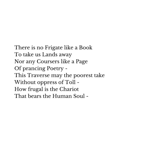 Dickinson poem There is no Frigate like a Book
