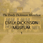 The Emily Dickinson Marathon Emily Dickinson Museum 1 written in black text overlaid on a tinted yellow image of the Homestead