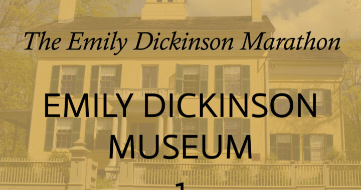 The Emily Dickinson Marathon Emily Dickinson Museum 1 written in black text overlaid on a tinted yellow image of the Homestead