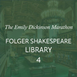 The words "The Emily Dickinson Marathon Folger Shakespeare Library 4" in white overlaying a green-tinted image of the library