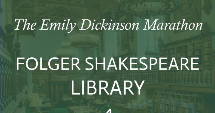 The words "The Emily Dickinson Marathon Folger Shakespeare Library 4" in white overlaying a green-tinted image of the library