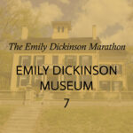 the words The Emily Dickinson Marathon Emily Dickinson Museum 7 in black on a yellow-tinted image of the Homestead