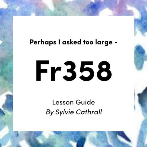 a graphic that reads "Perhaps I asked too large - Fr358 Lesson Guide By Sylvie Cathrall"