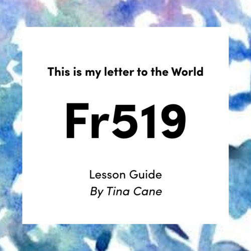 graphic that reads "This is my letter to the World F R 519 Lesson Guide By Tina Cane"