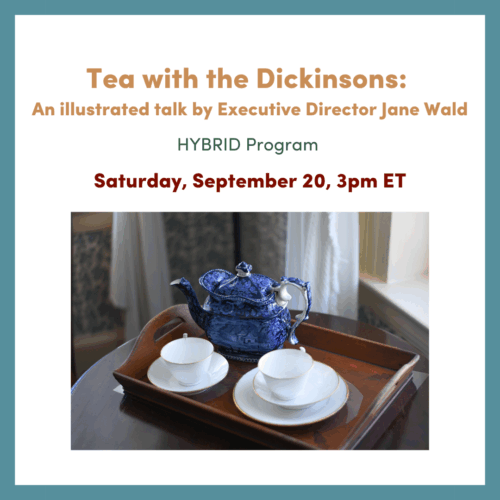 Tea with the Dickinsons- Tell It Slant 2025