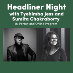 graphic for Tell It Slant Poetry Festival program: Headliner Night with Tyehimba Jess and Sumita Chakraborty