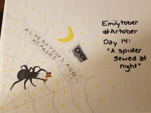 Inspired by poem F1163, 'A Spider sewed at Night' A marker and pencil drawing of a spider knitting and sitting in a spiderweb, in which reads the text 'Alterations and Repairs', with a small purple 'open' flag flying off of the edge of the web, all against a backdrop of a night sky. Beside is the text, 'Emilytober #artober Day 14: A spider sewed at night'