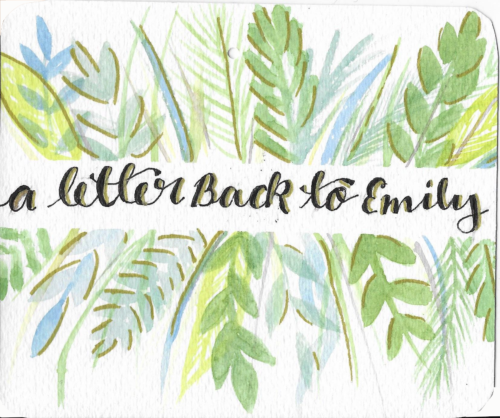 Postcard face featuring a watercolor painting of various plants and the text "a letter Back to Emily"